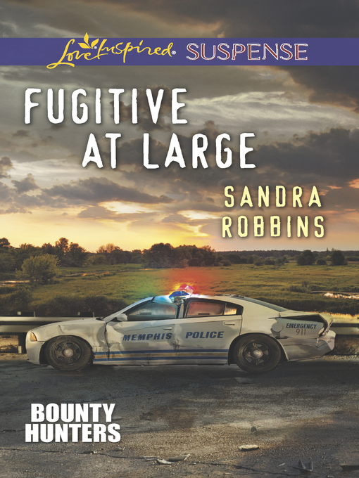 Title details for Fugitive at Large by Sandra Robbins - Wait list